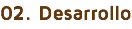02. Desarrollo